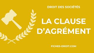 La clause dagrément définition et champ d’application [upl. by Ahsino60]