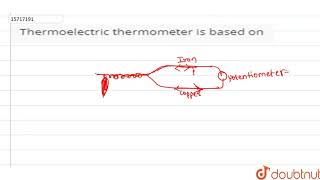 Thermoelectric thermometer is based on [upl. by Mcbride]