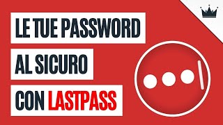 SICUREZZA PASSWORD 🔒 con LASTPASS Tutorial 💚 Gestione dati FACILE e SICURA [upl. by Ainekahs340]