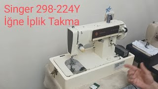 SİNGER YOKNAZ 298 VE 224 Y MODELİ İĞNE VE İPLİK TAKMA [upl. by Kara]