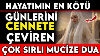 HAYATIMIN EN KÖTÜ GÜNLERİNİ CENNETE ÇEVİREN ÇOK SIRLI MUCİZE DUA [upl. by Noraf]