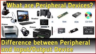 What are Peripheral Devices Difference between InputOutput Device and Peripheral Device [upl. by Ordnajela]