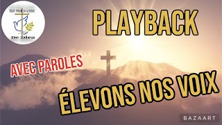 Playback ÉLEVONS NOS VOIX  avec paroles ￼ [upl. by Etyam633]