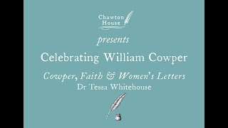 Tessa Whitehouse Cowper Faith and Women’s Letters [upl. by Iridissa]