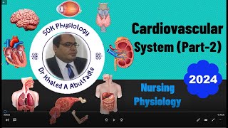 Cardiovascular System Physiology Part2 Nursing 62024 by Dr Khaled A Abulfadle [upl. by Soinski]