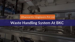 Waste Handling System At BKC  Dhanvanthri Engineers Pvt Ltd [upl. by Leirad323]