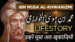 Muhammad Ibn Musa Al khwarizmi  Biography in UrduHindi  Biographics Urdu [upl. by Giraldo]