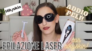 ADDIO PELI CON LEPILATORE LASER HIKYSKIN 🤩🥳 [upl. by Crabb]