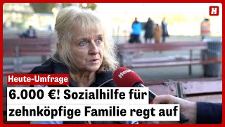 6000 € Sozialhilfe für zehnköpfige Familie regt auf [upl. by Aerdnu]