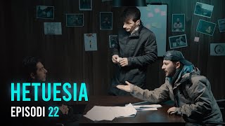 Seriali HETUESIA  Episodi 22 [upl. by Mloclam]