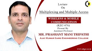 Multiplexing and Multiple Access Wireless and Mobile Communication Lecture 03 By Mr Prashant Ma [upl. by Fabrienne]