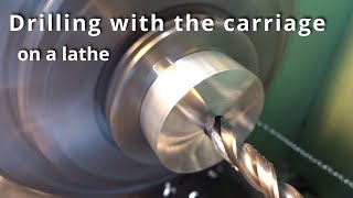 Carriage Drilling on the lathe [upl. by Timmi]