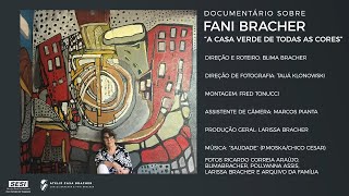 Documentário sobre Fani Bracher  A Casa Verde de Todas as Cores [upl. by Kirschner]