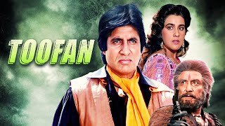 TOOFAN तूफ़ान Full Movie Hindi 1989  Amitabh Bachchan Meenakshi Seshadri Amrita Singh [upl. by Ennaeilsel]