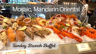 MOSAIC  MANDARIN ORIENTAL KL  Sunday Brunch Buffet Review 2023 [upl. by Nnewg]