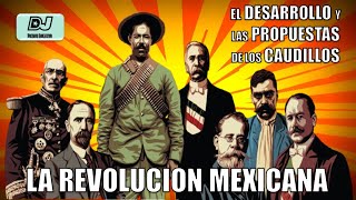 LA REVOLUCIÓN MEXICANA El DESARROLLO del movimiento y las PROPUESTAS de CAUDILLOS revolucionarios [upl. by Thurlow]