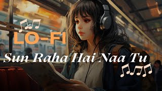 Sun Raha Hai Na Tu Slowed  Reverb  Lofi  Shreya Ghoshal  Aashiqui 2  Melodious lofi [upl. by Fantasia]