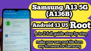 Samsung A13 5G root Android13 u5  How To Root Samsung A136B 5G Android 13  2024 Handi [upl. by Tebasile]