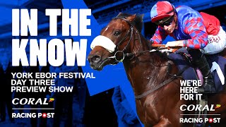 York Ebor Festival Preview Show LIVE  Day 3  Horse Racing Tips  In The Know [upl. by Jutta]