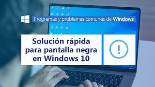 Solución rápida para pantalla Negra de Windows 10 l Programas y problemas comunes de Windows [upl. by Noskcire945]