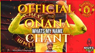 ONANA quotWhats My Namequot Chant  Offical Welcome to Manchester United Mick Ruby Song [upl. by Irehs855]