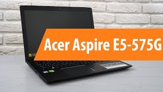 Распаковка Acer Aspire E5575G  Unboxing Acer Aspire E5575G [upl. by Yager]