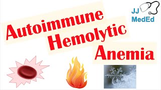 Autoimmune Hemolytic Anemia  Warm Cold amp Paroxysmal Cold Hemoglobinuria  Symptoms Treatment [upl. by Arnie]