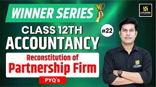 Reconstitution of Partnership Firm PYQs NCERT Class 12 Accountancy22  Pratap Sir [upl. by Elaen]