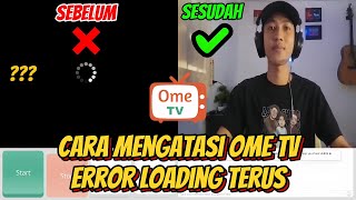 OME TV ERROR LOADING TERUS INI SOLUSINYA CARA MENGATASI LOADING ERROR DI OME TV JUNI 2024 [upl. by Ojok]