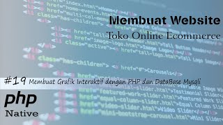 Membuat Website Toko Online Ecommerce 19 Membuat Grafik Interaktif dengan PHP dan DataBase Mysqli [upl. by Annayoj95]