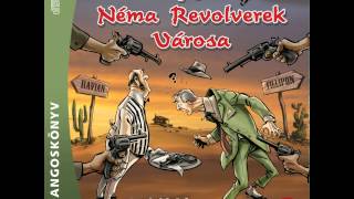 Rejtő JenőA Néma Revolverek Városa 1 rész [upl. by Piwowar]