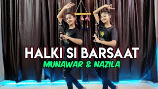 Halki Si Barsaat  Munawar Faruqui amp Nazila  Saaj Bhatt  Dance Cover [upl. by Levitan628]