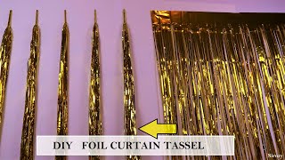 How To Make TASSEL From FOIL CURTAIN  DIY Foil Curtain Tassel  Balloon Tail Tassel Garland [upl. by Salvidor125]