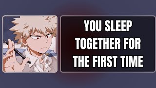 You sleep together for the first time  Bakugou x listener [upl. by Persis41]