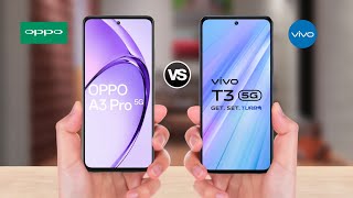 OPPO A3 Pro vs ViVO T3 [upl. by Perdita]