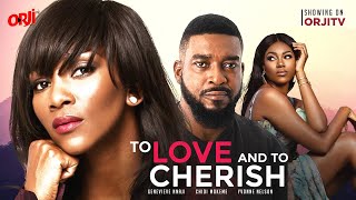 TO LOVE AND TO CHERISH  GENEVIEVE NNAJICHIDI MOKEMEYVONNE NELSON NIGERIAN MOVIES LATEST MOVIES [upl. by Horten]