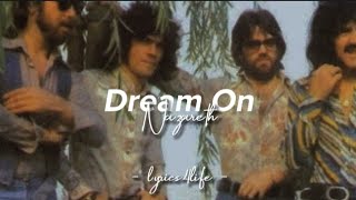 Nazareth  Dream On Lyrics [upl. by Rodi161]