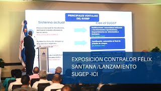 Exposición del contralor Félix Santana sobre el Sugep e ICI [upl. by Ferguson396]