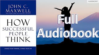 How Successful People Think  Change Your Thinking Change Your Life  Full AudioBook 🔉 [upl. by Ahsienom]