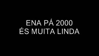 Ena pá 2000  És muita linda [upl. by Clava]