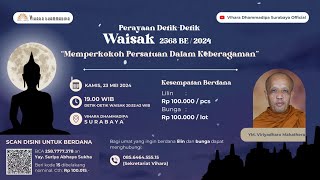 PERAYAAN DETIK DETIK WAISAK 2568 BE  2024  Vihara Dhammadipa Surabaya [upl. by Locklin516]