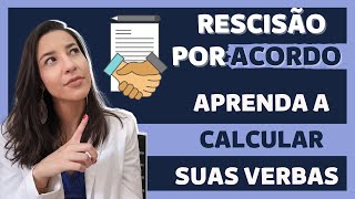 CÁLCULO DE VERBAS RESCISÓRIAS  RESCISÃO POR ACORDO ENTRE AS PARTES  ART 484A CLT [upl. by Basil]