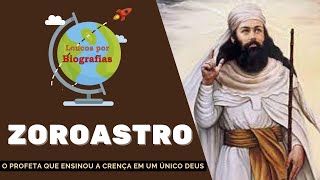 Biografia de ZOROASTRO ou ZARATUSTRA Fundador do Zoroastrismo a 1ª Religião Monoteísta da História [upl. by Steven946]