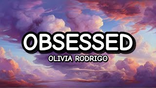 Olivia Rodrigo  obsessed Lyrics [upl. by Grimaldi183]