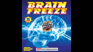 Brain Freeze  Yellow Brick Fireworks [upl. by Gary]