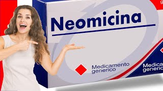 NEOMICINA trata infecciones diarrea para que sirve reacciones [upl. by Nnaycart478]