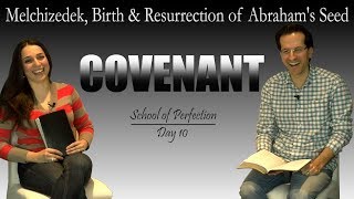 SCHOOL OF PERFECTION  DAY 10  COVENANT  Melchizedek Birth and Resurrection of Abrahams Seed [upl. by Anoblav312]