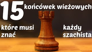 SZACHY 108 15 końcówek wieżowych które musi znać każdy szachista Wieżówki w partiach szachowych [upl. by Irakuy951]