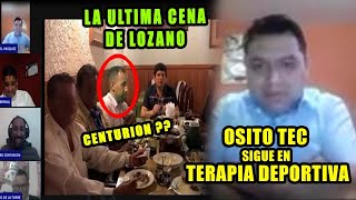 OSITO TEC SIGUE EN TERAPIA DEPORTIVA  LA ULTIMA CENA DE LOZANO CON CENTURIÓN   CELI AL RACING [upl. by Ibbison374]