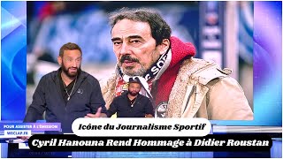 Cyril Hanouna Rend Hommage à Didier Roustan Icône du Journalisme Sportif [upl. by Meyeroff]